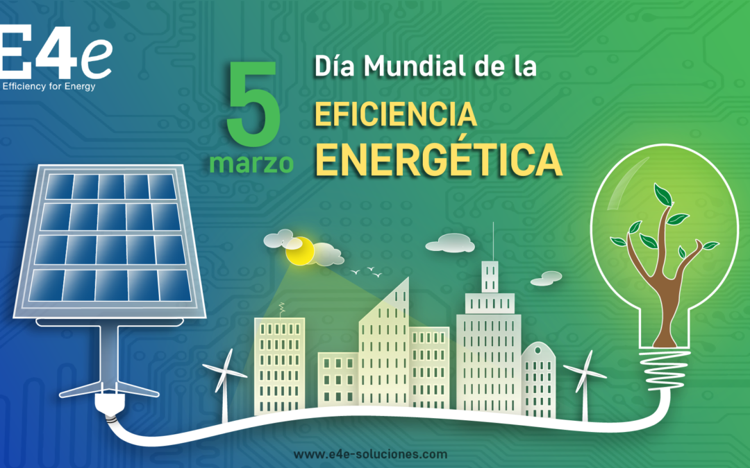 5 de marzo: Día Mundial de la eficiencia energética